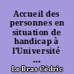 Accueil des personnes en situation de handicap à l'Université de Nantes : exemple de l'année universitaire 2011-2012