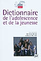 Dictionnaire de l'adolescence et de la jeunesse