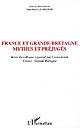 France et Grande-Bretagne : mythes et préjugés : actes du colloque [du 8 novembre 2006, Paris]