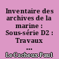 Inventaire des archives de la marine : Sous-série D2 : Travaux hydrauliques et batiments