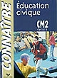 Éducation civique, CM2, cycle 3 : conforme aux programmes de 2002