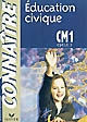 Éducation civique : CM1, cycle 3, conforme aux programmes 2002