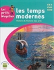 Les temps modernes : CE2, CM1, CM2 : histoire & histoire des arts