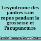 Lesyndrome des jambes sans repos pendant la grossesse et l'acupuncture