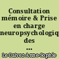 Consultation mémoire & Prise en charge neuropsychologique des patients cérébrolésés : "La douleur : enjeux institutionnels et professionnels"