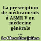 La prescription de médicaments á ASMR V en médecine générale en Loire Atlantique chez les patients de plus de 65 ans