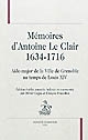 Mémoires d'Antoine Le Clair, 1634-1716 : aide-major de la ville de Grenoble au temps de Louis XIV