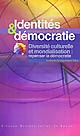 Identités et démocratie : diversité culturelle et mondialisation, repenser la démocratie : rencontres internationales de Rennes