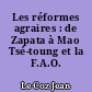 Les réformes agraires : de Zapata à Mao Tsé-toung et la F.A.O.
