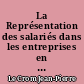 La Représentation des salariés dans les entreprises en France : Première partie : Approche historique (des origines à 1974)