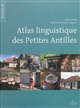 Atlas linguistique des Petites Antilles : Volume 2