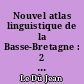 Nouvel atlas linguistique de la Basse-Bretagne : 2 : cartes 295 à 601