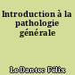 Introduction à la pathologie générale