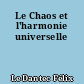 Le Chaos et l'harmonie universelle