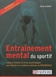 Entraînement mental du sportif : comment éliminer les freins psychologiques pour atteindre les conditions optimales de performance
