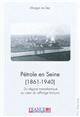 Pétrole en Seine : 1861-1940 : du négoce transatlantique au coeur du raffinage français
