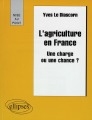 L'agriculture en France : une charge ou une chance ?