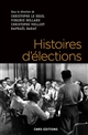 Histoires d'élections : représentations et usages du vote de l'Antiquité à nos jours