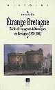 Etrange Bretagne : récits de voyageurs britanniques en Bretagne (1830-1900)