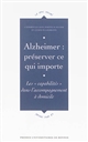 Alzheimer : préserver ce qui importe : les capabilités dans l'accompagnement à domicile