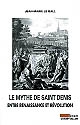 Le mythe de Saint Denis : entre Renaissance et Révolution