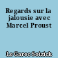 Regards sur la jalousie avec Marcel Proust