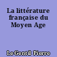 La littérature française du Moyen Age