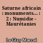 Saturne africain : monuments... : 2 : Numidie - Maurétanies