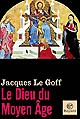 Le Dieu du Moyen Âge : entretiens avec Jean-Luc Pouthier