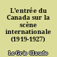 L'entrée du Canada sur la scène internationale (1919-1927)