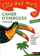 L'île aux mots français, CE1 cycle 2 : cahier d'exercices