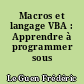 Macros et langage VBA : Apprendre à programmer sous Excel