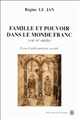 Famille et pouvoir dans le monde franc : VIIe-Xe siècle : essai d'anthropologie sociale