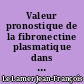 Valeur pronostique de la fibronectine plasmatique dans les syndromes vasculorénaux de la grossesse