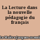 La Lecture dans la nouvelle pédagogie du français