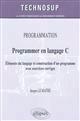 Programmer en langage C : éléments du langage et construction d un programme avec exercices corrigés