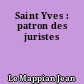 Saint Yves : patron des juristes