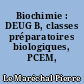 Biochimie : DEUG B, classes préparatoires biologiques, PCEM, pharmacie