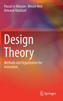 Design theory : methods and organization for innovation