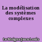 La modélisation des systèmes complexes