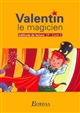 Valentin le magicien : méthode de lecture, CP, cycle 2 : manuel