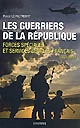 Les guerriers de la République : Forces spéciales et services secrets français (1970-2009)