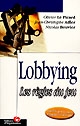 Lobbying : intérêts particuliers-bénéfices collectifs, les règles du jeu