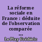 La réforme sociale en France : déduite de l'observation comparée des peuples européens