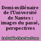 Demi-millénaire de l'Université de Nantes : images du passé, perspectives d'avenir