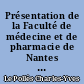 Présentation de la Faculté de médecine et de pharmacie de Nantes : Ch.-Y. Le Pollès