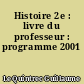 Histoire 2e : livre du professeur : programme 2001