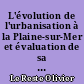 L'évolution de l'urbanisation à la Plaine-sur-Mer et évaluation de sa politique de planification urbaine (1982-1996)