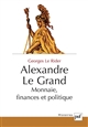 Alexandre le Grand : monnaie, finances et politique