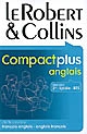[Le Robert & Collins compact plus anglais] : [dictionnaire anglais-français, français-anglais] : [idéal pour 3e, lycée, BTS]